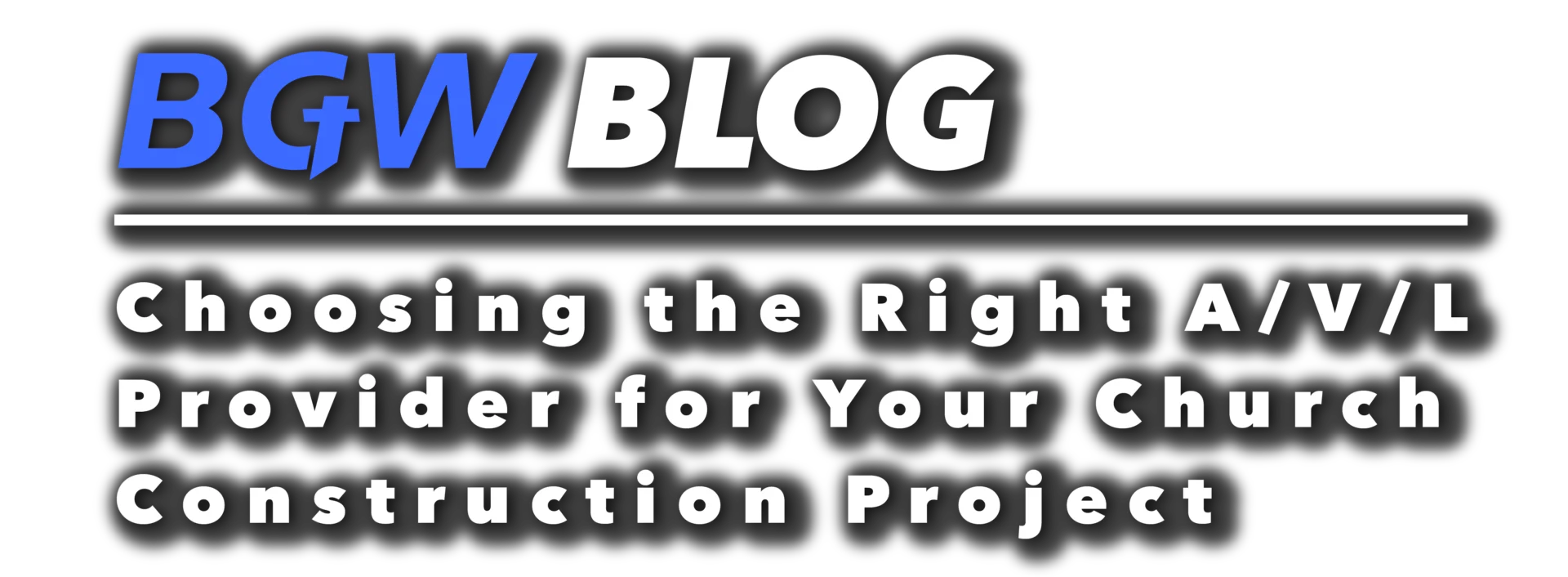 Choosing the right avl provider for your church construction project