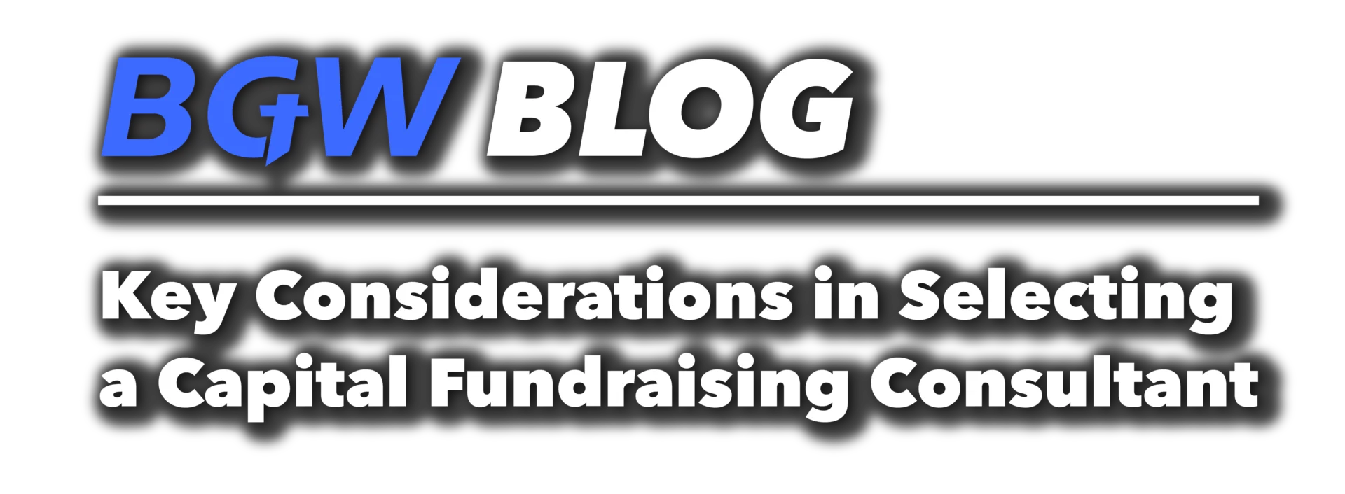 BGW blog header - Key considerations in Selecting