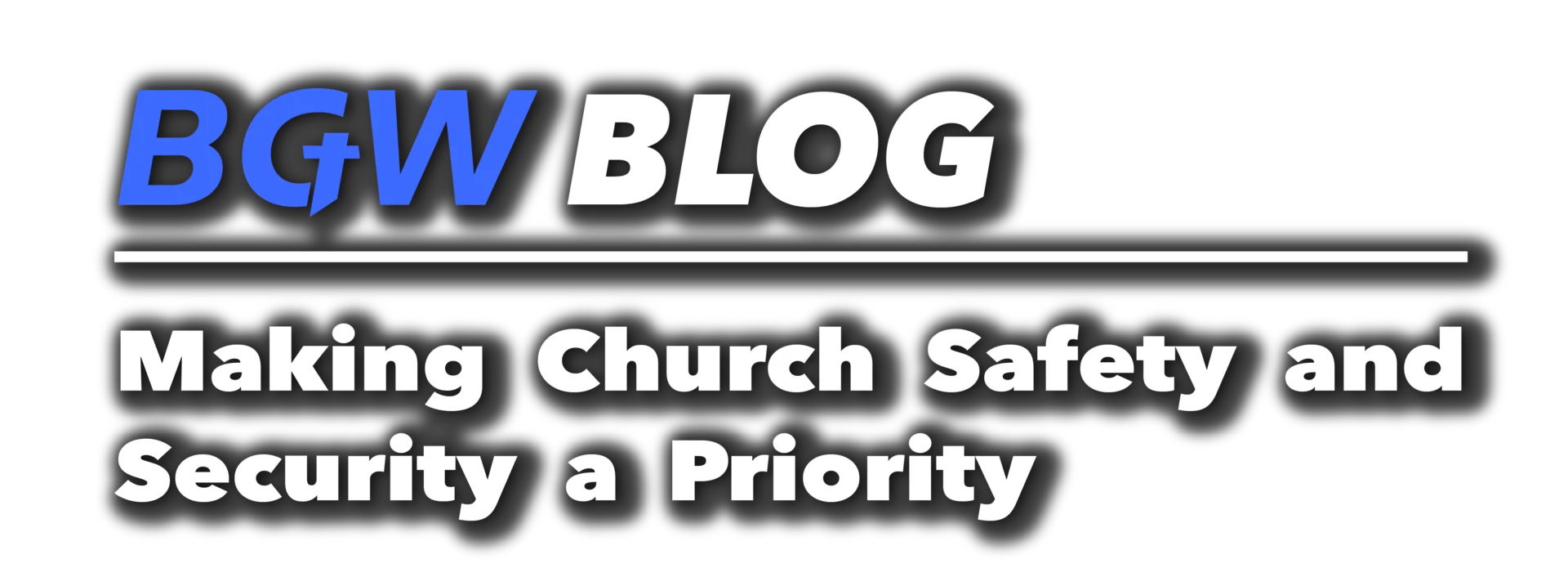 BGW News header - Making church safety and security a priority